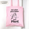 Stofftasche "Ich wäre jetzt lieber beim Pferd" Baumwolle | personalisiert | Einkaufstasche, Beutel | Geschenk